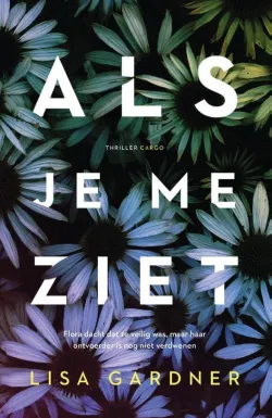 als je me ziet lisa gardner thrillzone recensie thriller.jpg