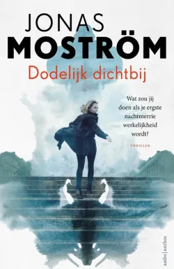 dodelijk dichtbij jonas moström recensie thriller thrillzone.jpg