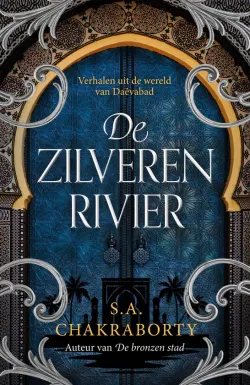 de zilveren rivier s.a. chakraborty fantasy recensie thrillzone.jpg