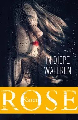 in diepe wateren karen rose thriller recensie thrillzone.jpg