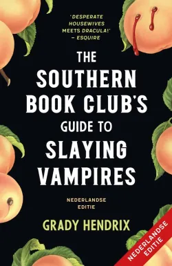 The Southern Book Club's guide to slaying vampires grady hendrix thriller horror recensie thrillzone recensie spanning boek.jpg