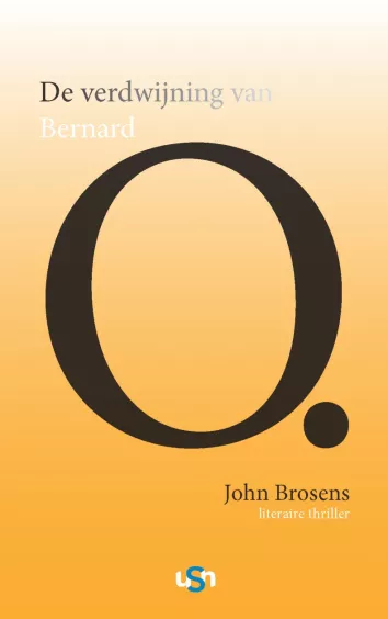 De omslag afbeelding van het boek Brosens, John - De verdwijning van Bernard O.