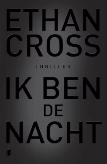 De omslag afbeelding van het boek Cross, Ethan - Ik ben de nacht