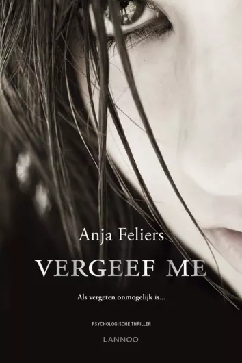 De omslag afbeelding van het boek Feliers, Anja - Vergeef me
