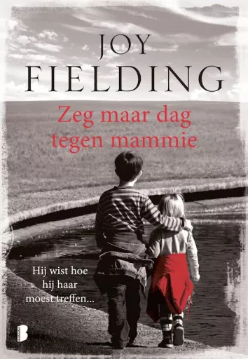 De omslag afbeelding van het boek Fielding, Joy - Zeg maar dag tegen mammie