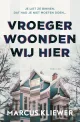 vroeger woonden wij hier marcus kliewer thriller recensie thrillzone spanning boek.jpg