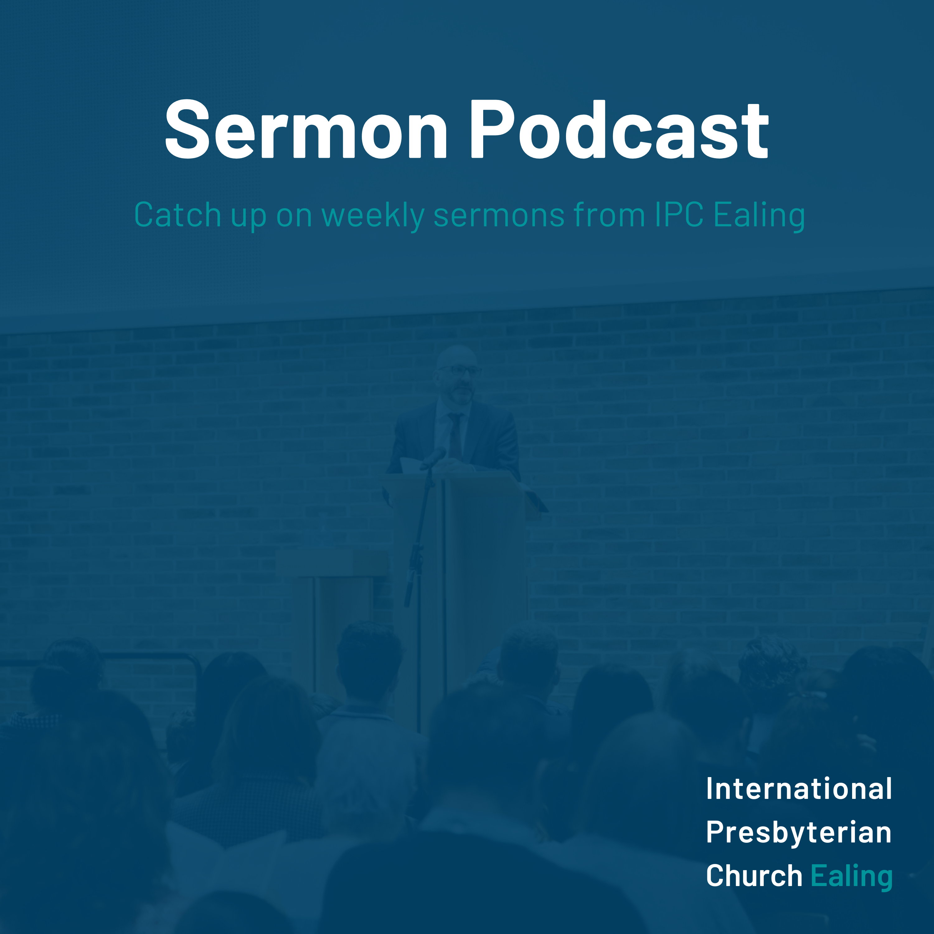 IPC Ealing Sermon Podcast